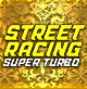 STREET RACING SUPER TURBO
