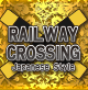 RAILWAY CROSSING -Japanese Style -