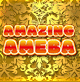 AMAZING AMEBA