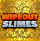 WIPEOUT THE SLIMES