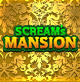 SCREAM’s MANSION