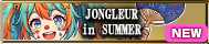 JONGLEUR in SUMMER