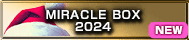 MIRACLE BOX 2024